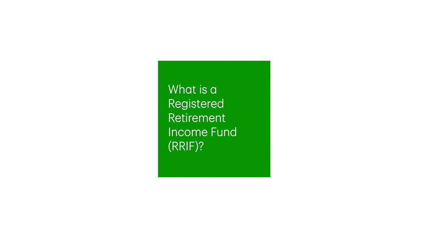 What is a Registered Retirement Income Fund (RRIF)?