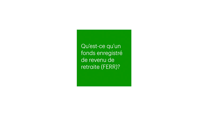 Qu’est-ce qu’un fonds enregistré de revenu de retraite (FERR)?